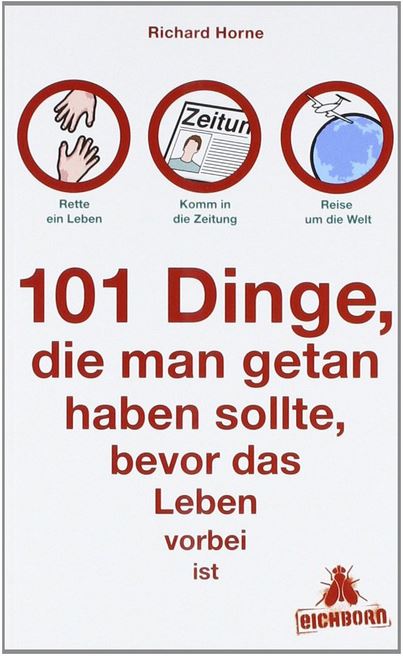 Cover - Richard Horne - 101 Dinge, die man getan haben sollte, bevor das Leben vorbei ist