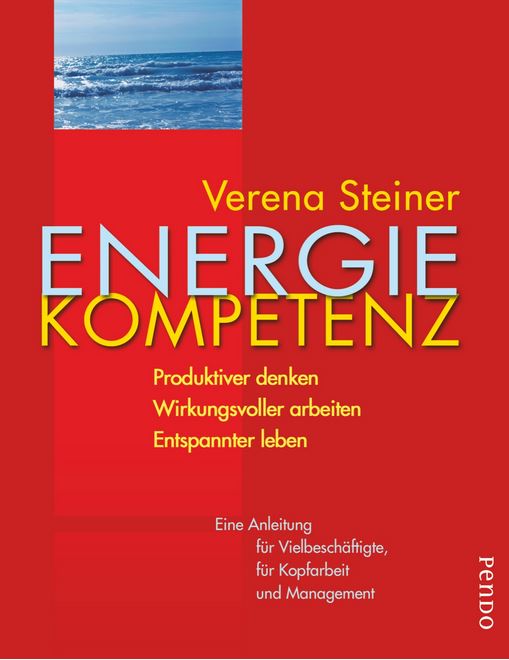 Cover - Verena Steiner - Energiekompetenz - produktiver denken, wirkungsvoller arbeiten, entspannter leben