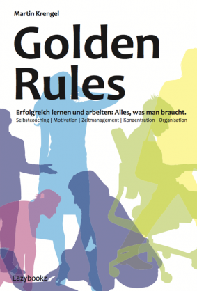 Zeitmanagement Buch Golden Rules: mehr Motivation, Konzentration und Selbstcoaching